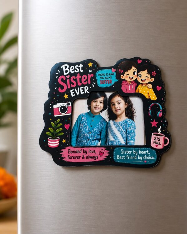 Best Sister Ever- Wooden Photo Frame Magnet
